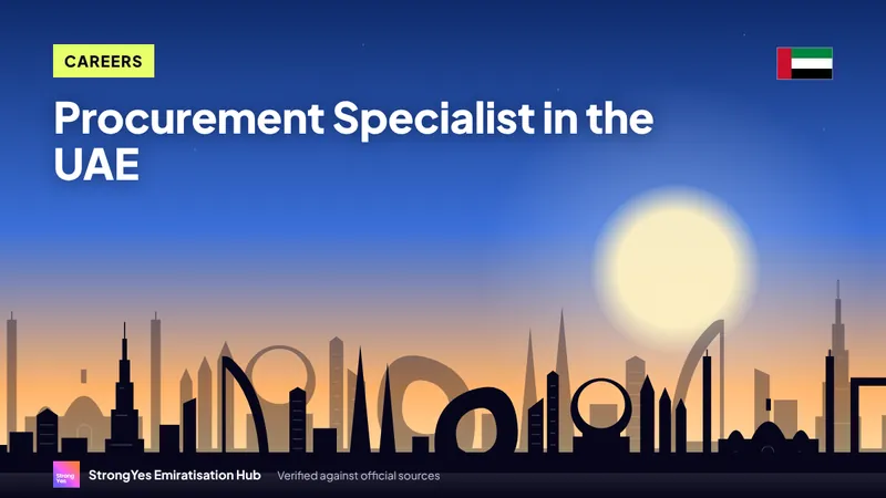 Procurement Specialist in the UAE: Career Path, Skills and How to Start: StrongYes Emiratisation Hub